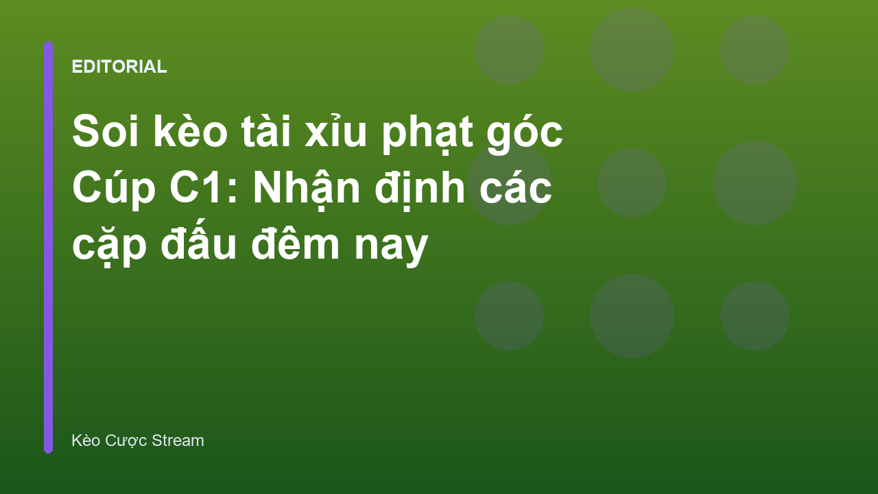 Phân tích soi kèo tài xỉu phạt góc Cúp C1